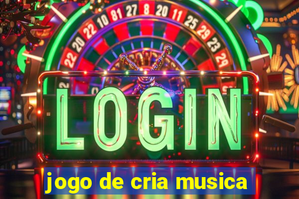 jogo de cria musica